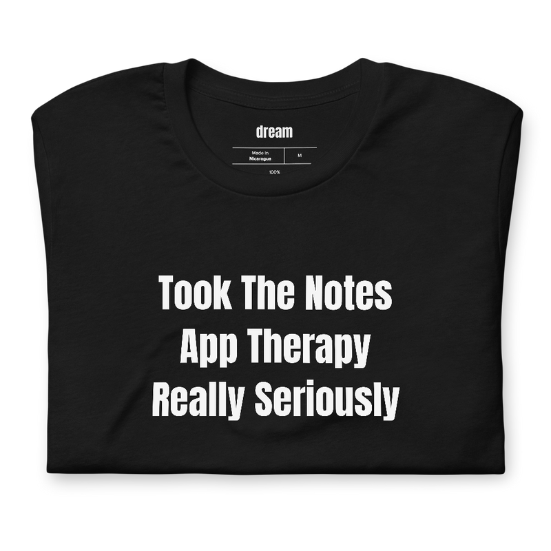 Took The Notes App Therapy Really Seriously