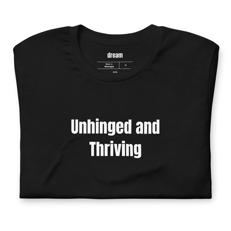 Unhinged and Thriving