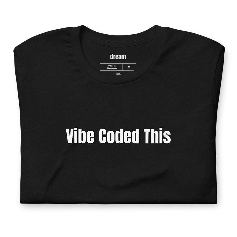 Vibe Coded This - Vibe Coding t-shirt