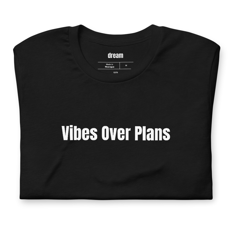 Vibes Over Plans