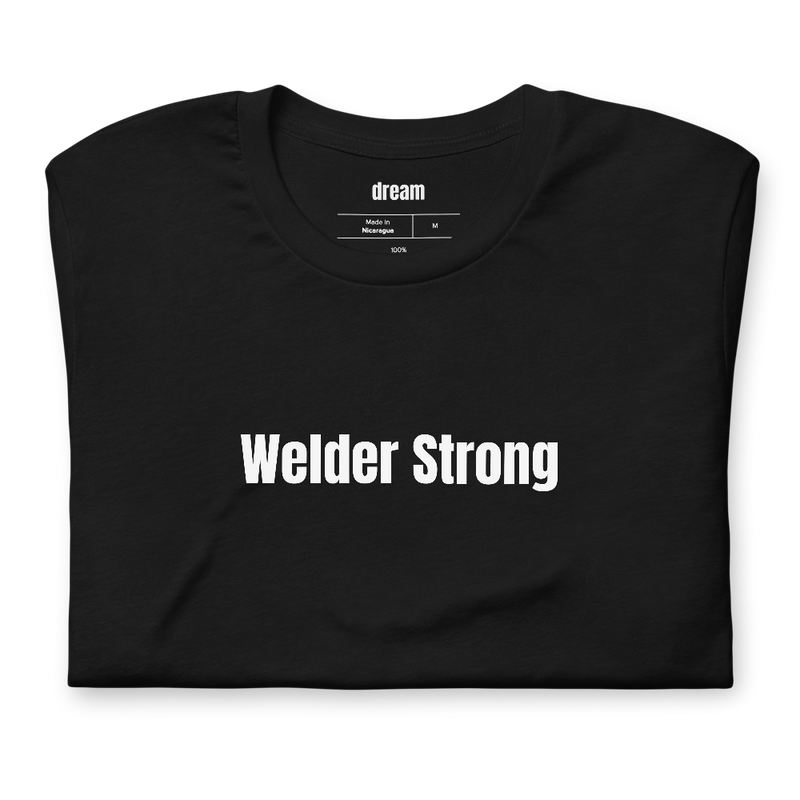 Welder Strong - Welder Trade t-shirt