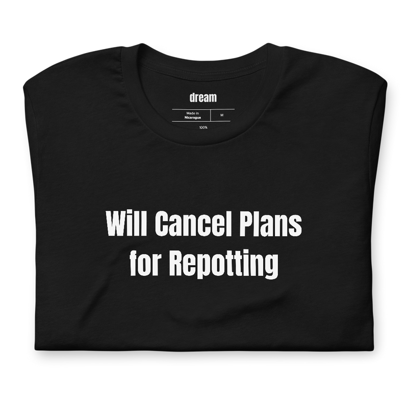 Will Cancel Plans for Repotting