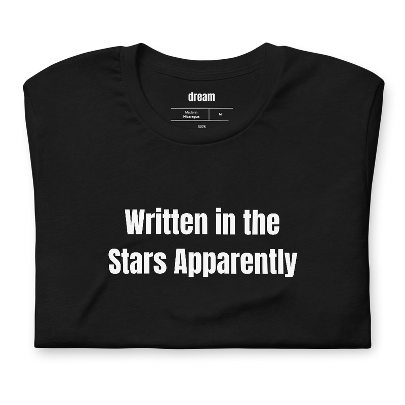 Written in the Stars Apparently - Zodiac And Star Signs t-shirt