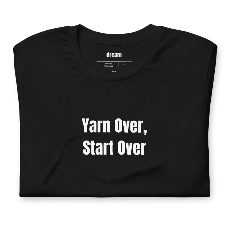 Yarn Over, Start Over - Crochet t-shirt