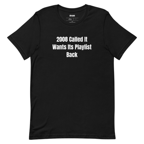 2008 Called It Wants Its Playlist Back - Recession Pop t-shirt