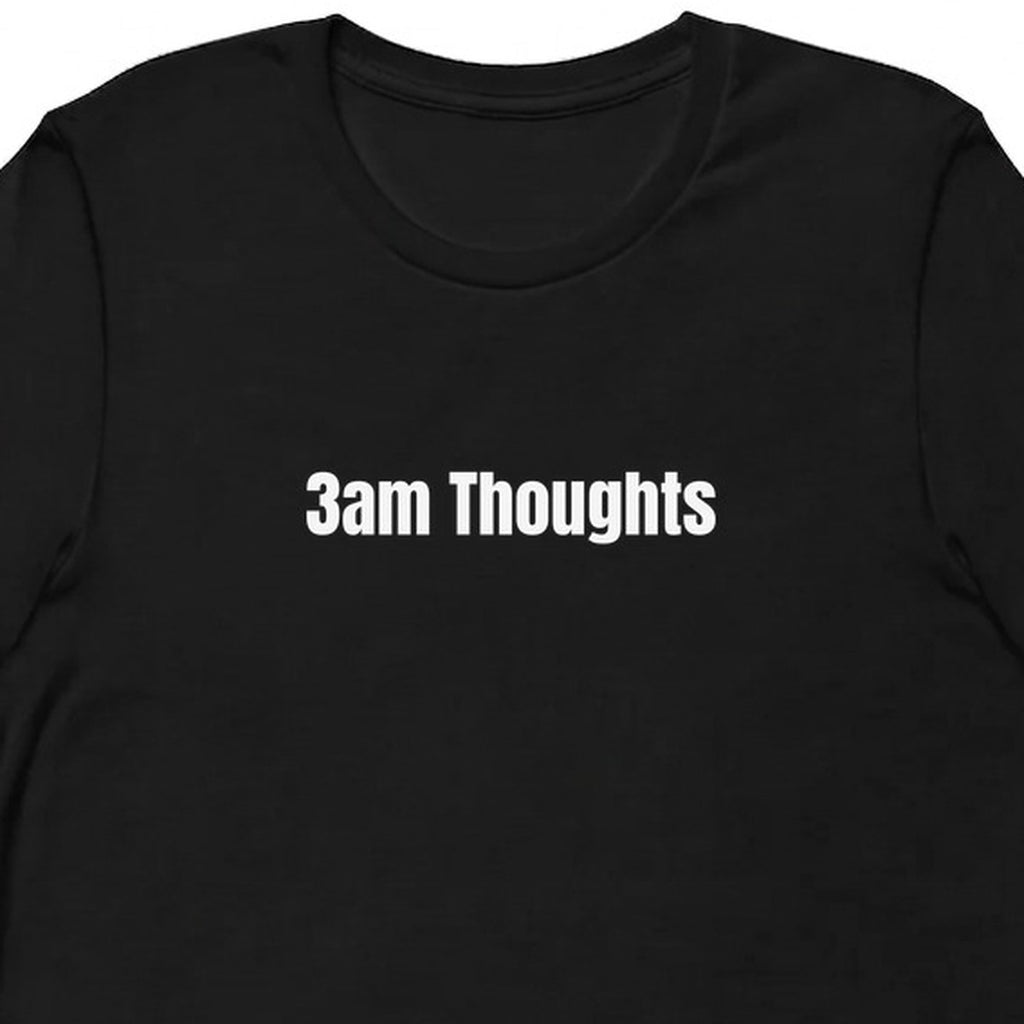 3am Thoughts - Overthinking Everything t-shirt