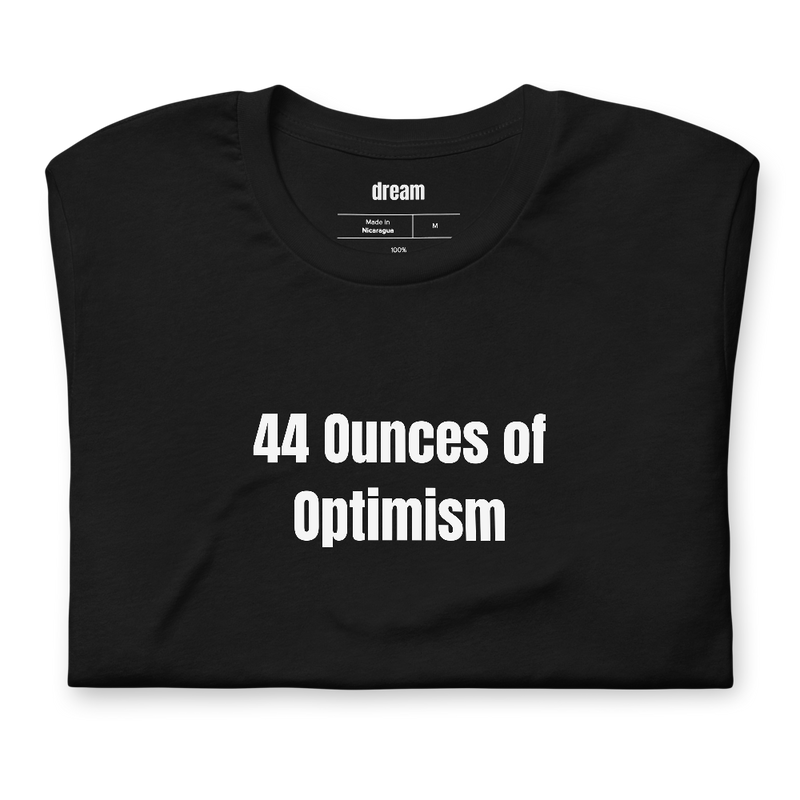 44 Ounces of Optimism - Soda Shop Regulars t-shirt