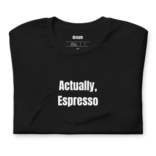 Actually, Espresso