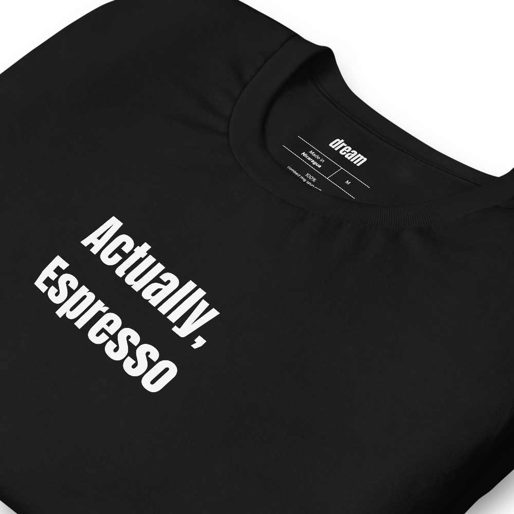 Actually, Espresso