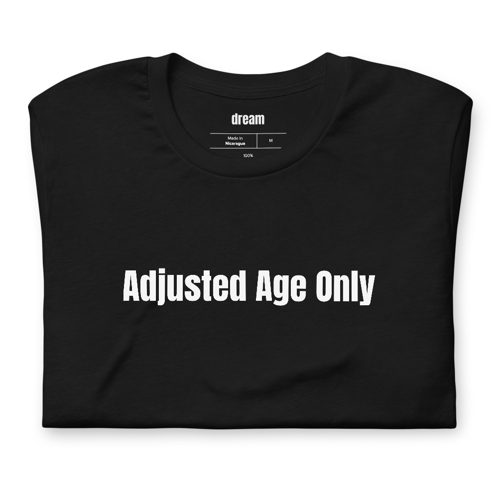 Adjusted Age Only - NICU Parent t-shirt