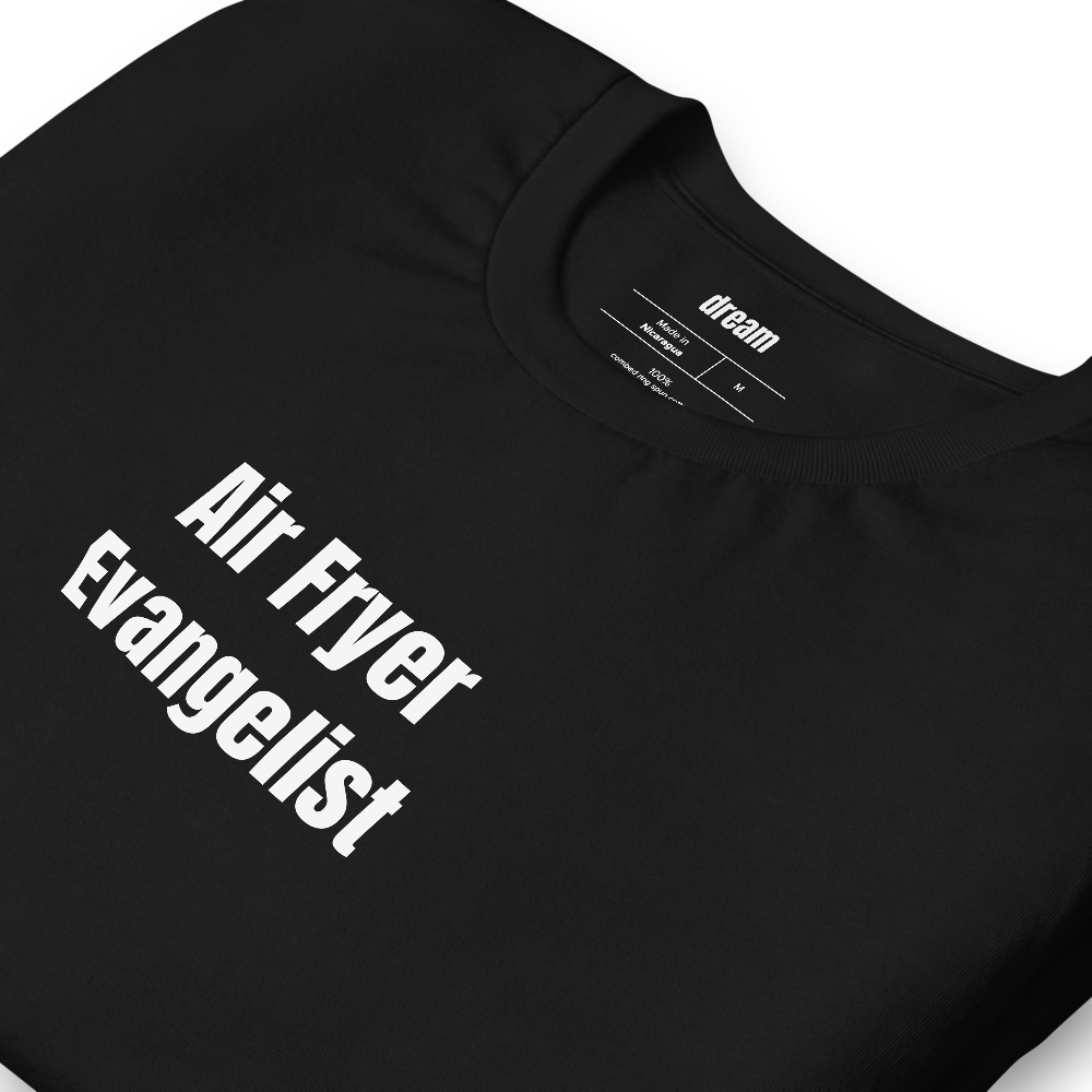 Air Fryer Evangelist - Home Cook t-shirt