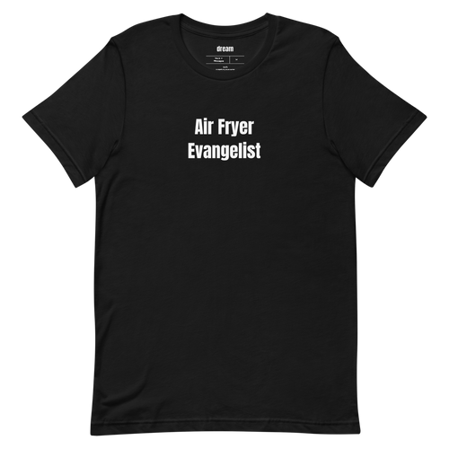 Air Fryer Evangelist - Home Cook t-shirt