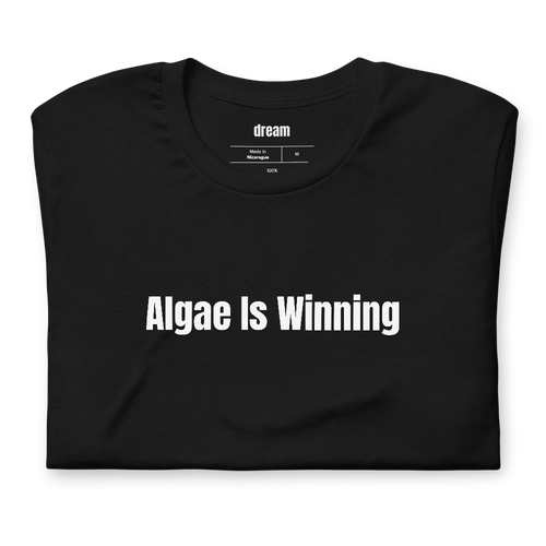 Algae Is Winning - Aquascaping t-shirt