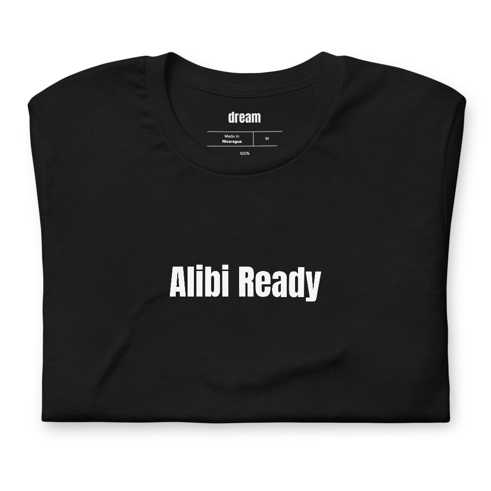 Alibi Ready - True Crime Podcast t-shirt