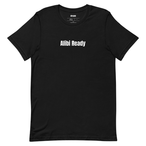 Alibi Ready - True Crime Podcast t-shirt