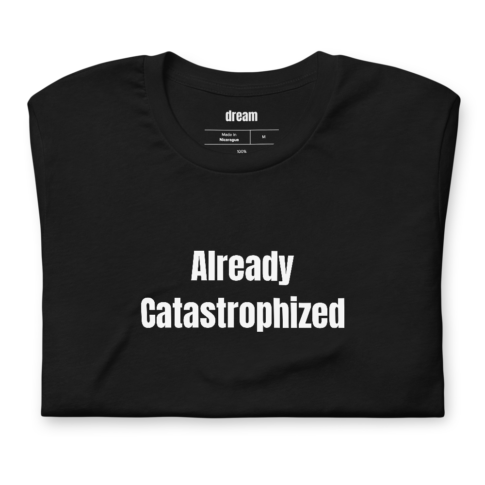 Already Catastrophized