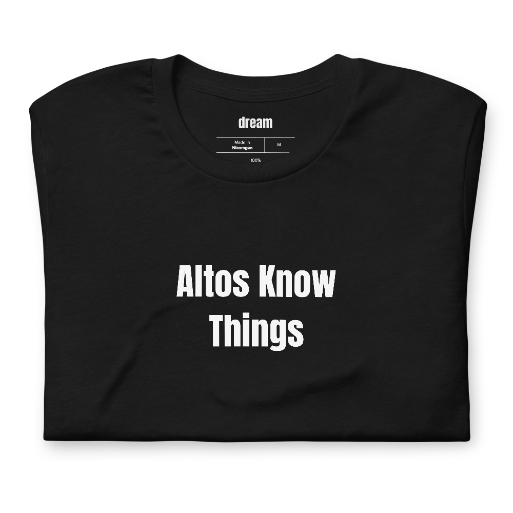 Altos Know Things - Choir t-shirt