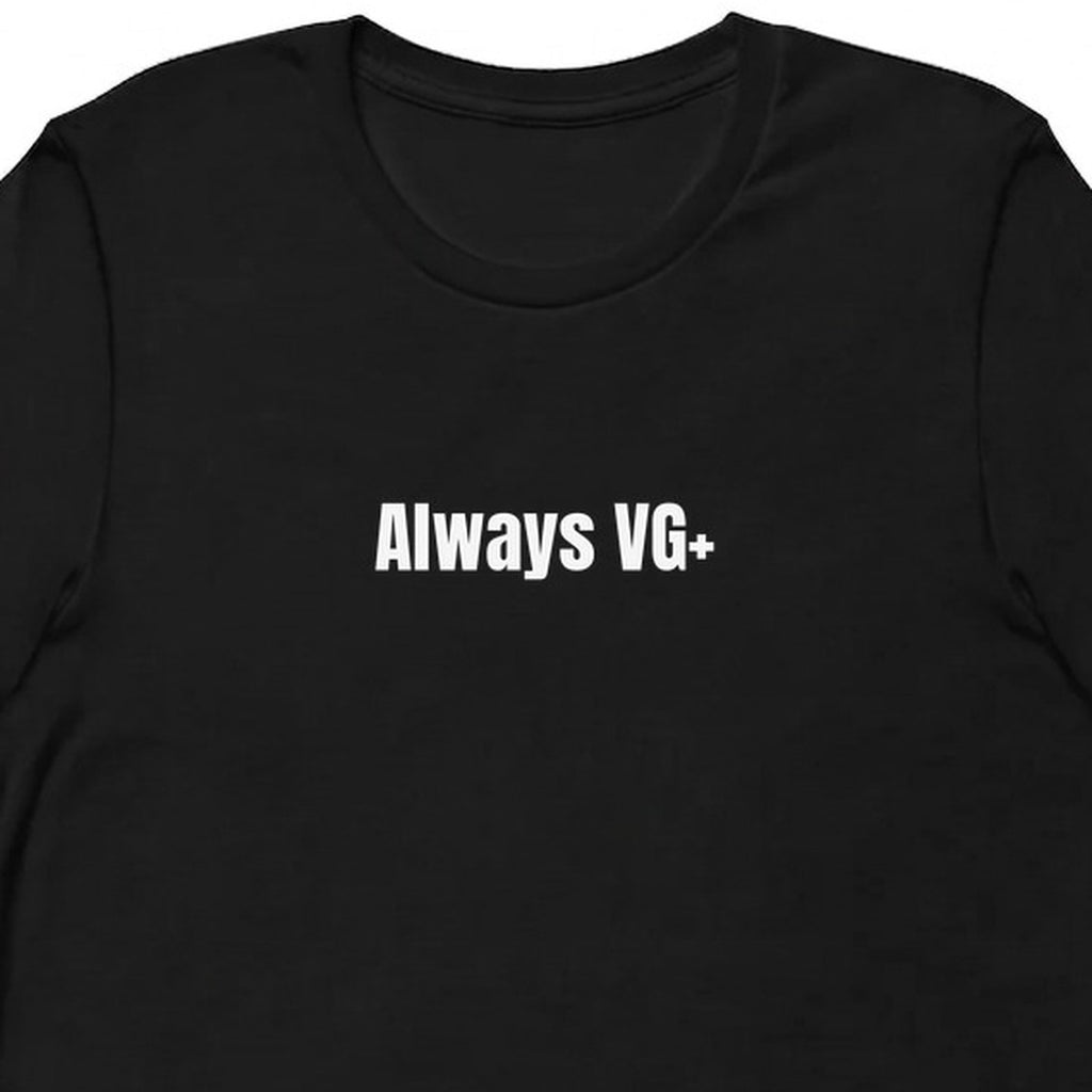 Always VG+ - Vintage Vinyl Collector t-shirt