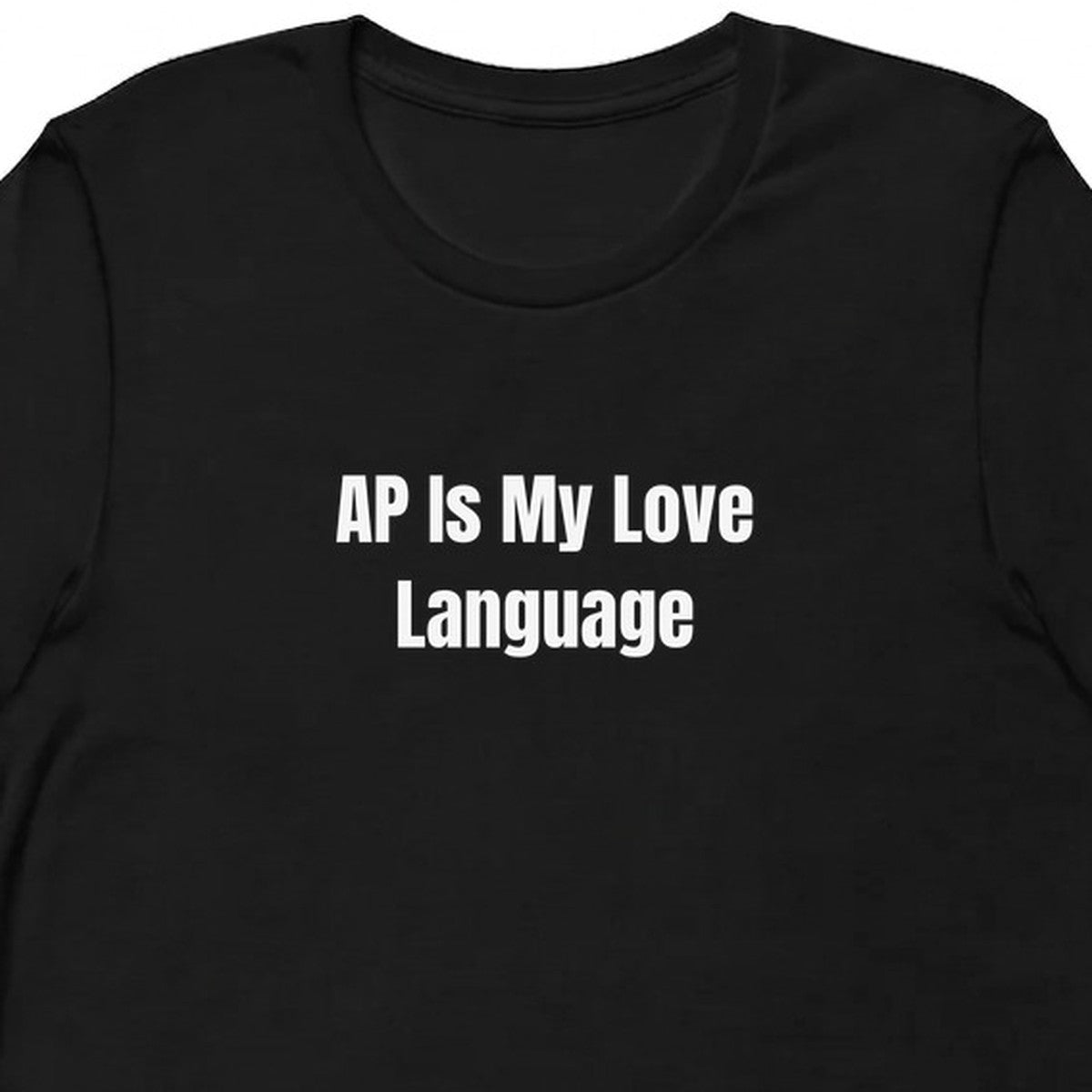 AP Is My Love Language - Competitive Board Gamer t-shirt