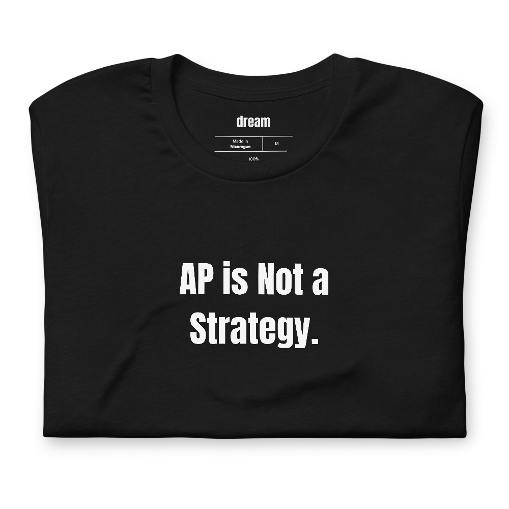 AP is Not a Strategy.