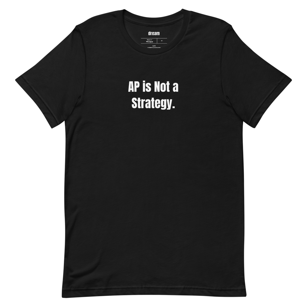 AP is Not a Strategy.