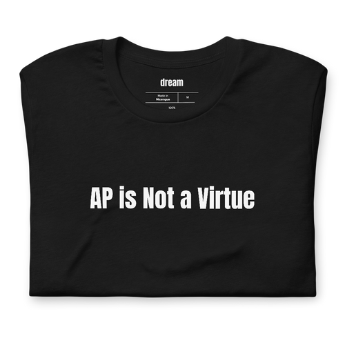AP is Not a Virtue