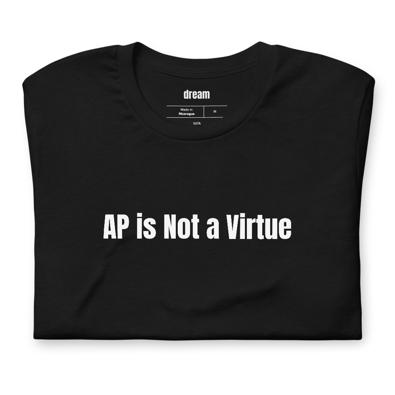 AP is Not a Virtue