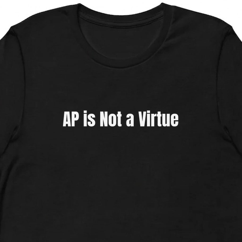 AP is Not a Virtue - Competitive Board Gamer t-shirt