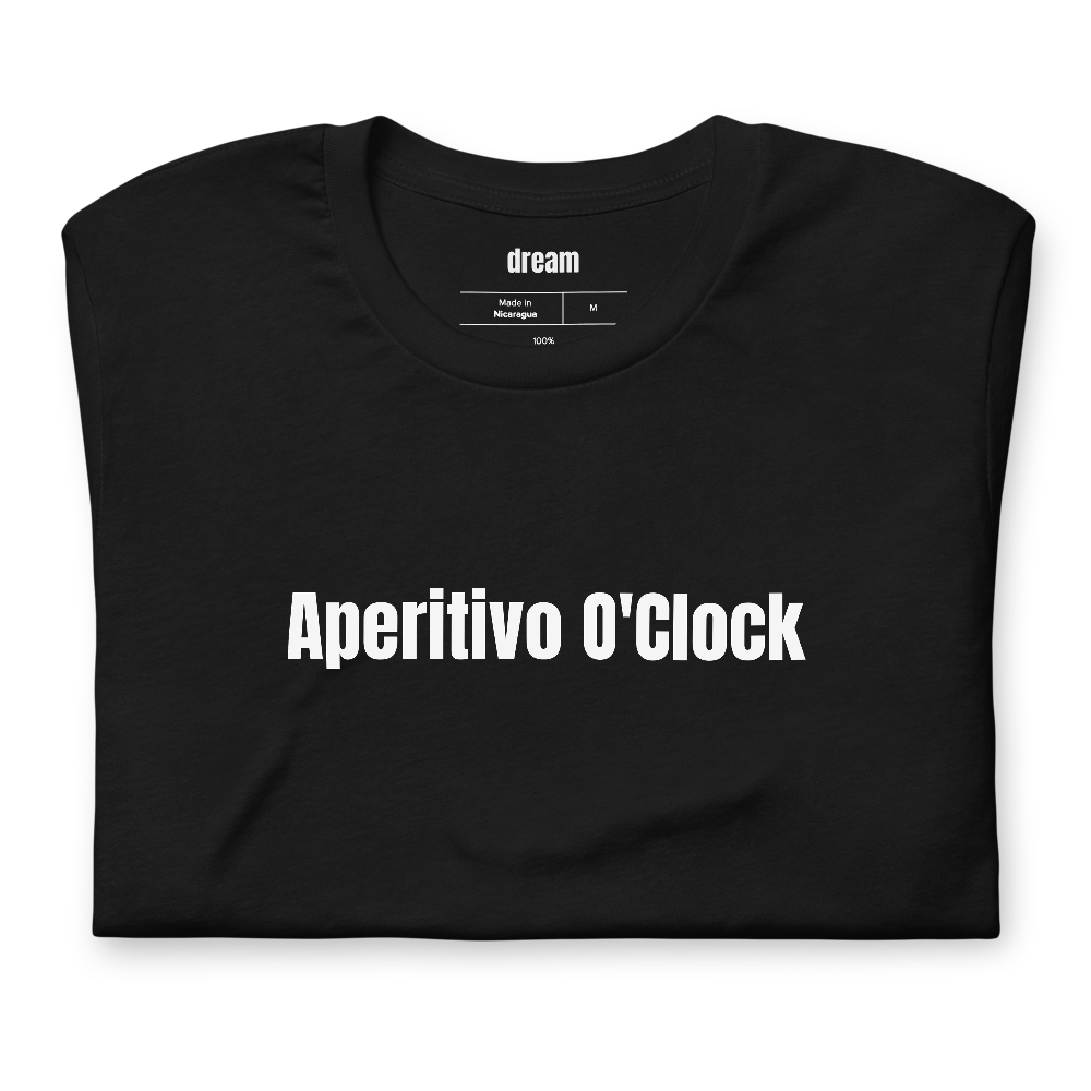 Aperitivo O'Clock - Aperitivo Hour t-shirt