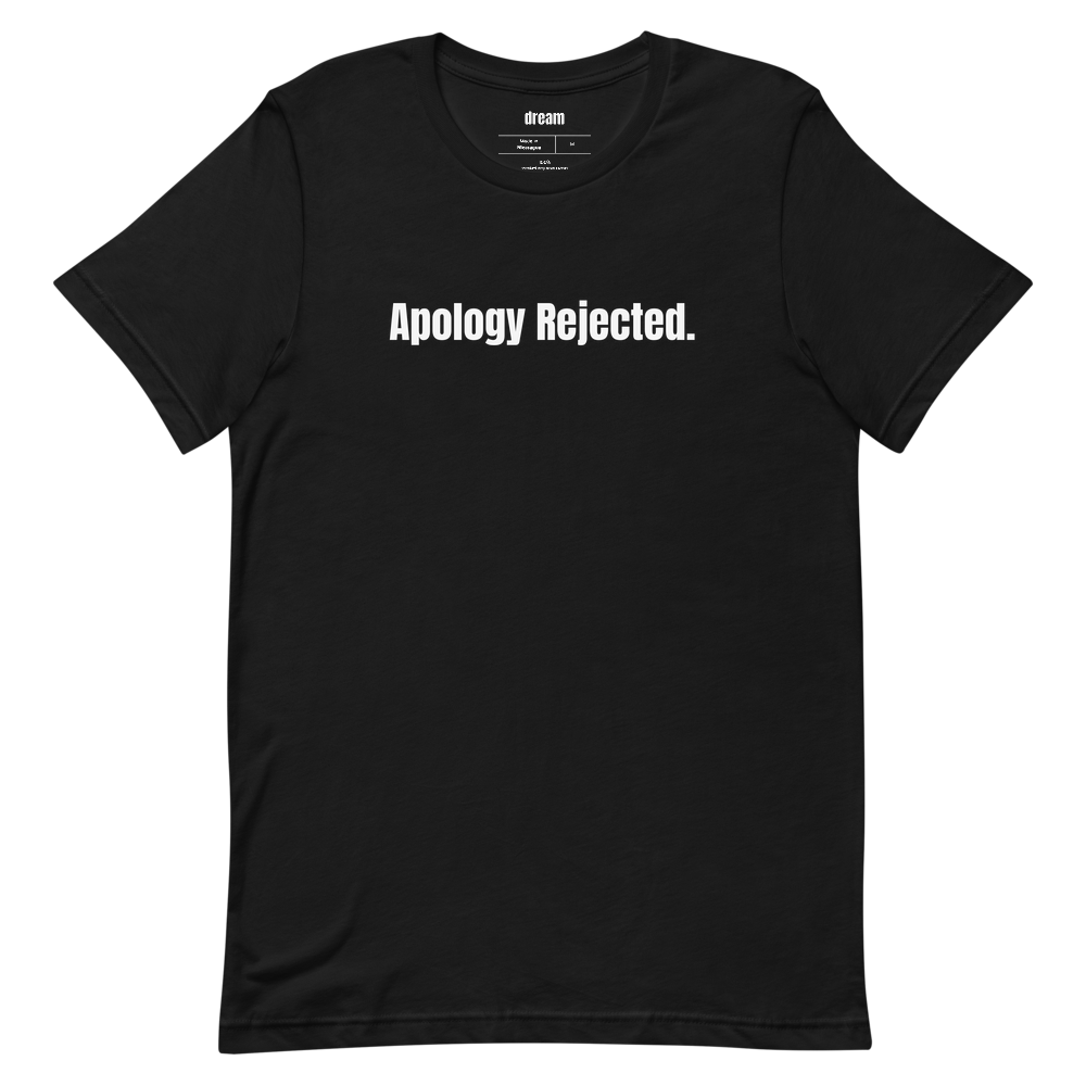 Apology Rejected.