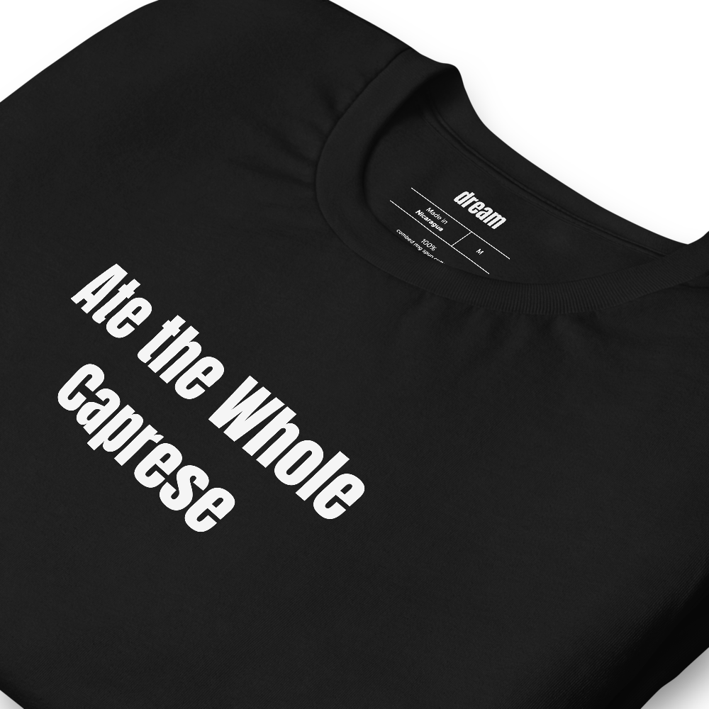 Ate the Whole Caprese - Tomato Girl Summer t-shirt