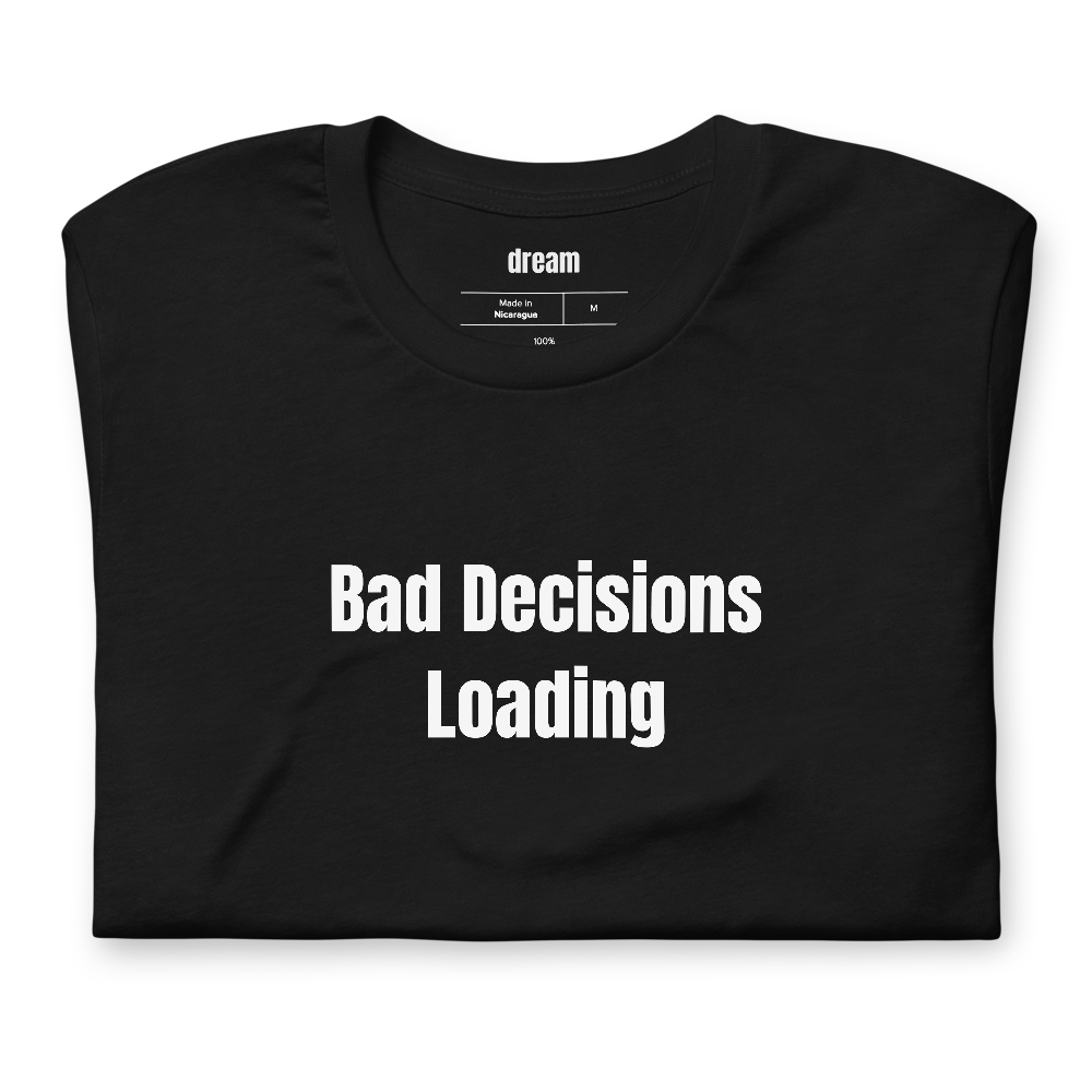 Bad Decisions Loading