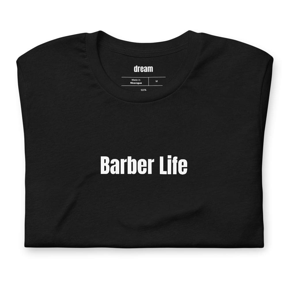 Barber Life - Barber Shop t-shirt