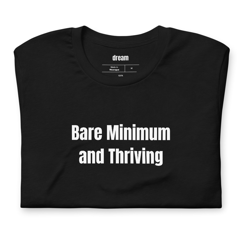 Bare Minimum and Thriving - Bare Minimum Mondays t-shirt