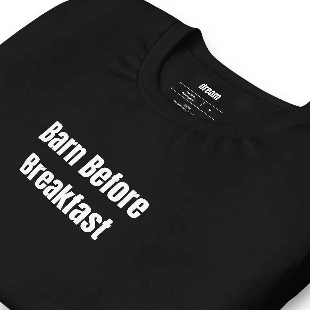 Barn Before Breakfast - Equestrian Life t-shirt