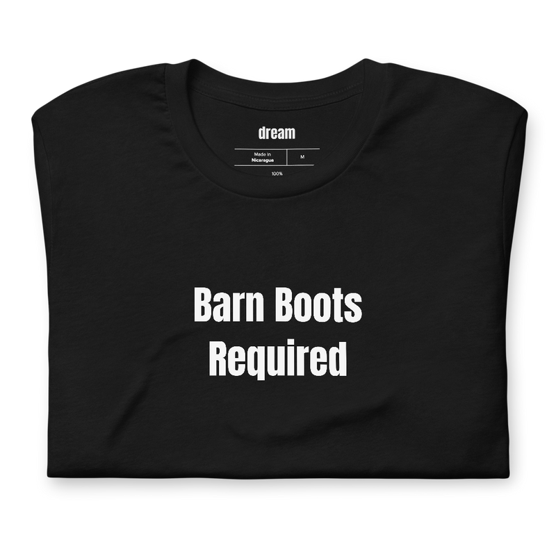 Barn Boots Required - Farm And Ranch t-shirt