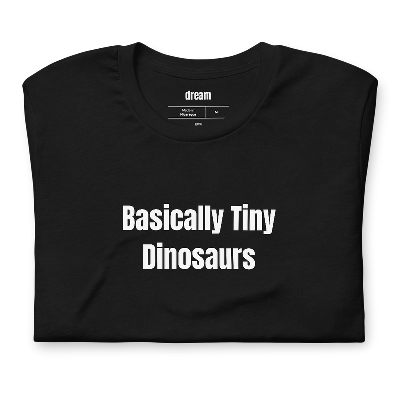 Basically Tiny Dinosaurs - Backyard Chicken Keepers t-shirt