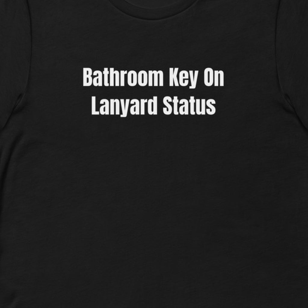 Bathroom Key On Lanyard Status - Gas Station Aesthetic t-shirt