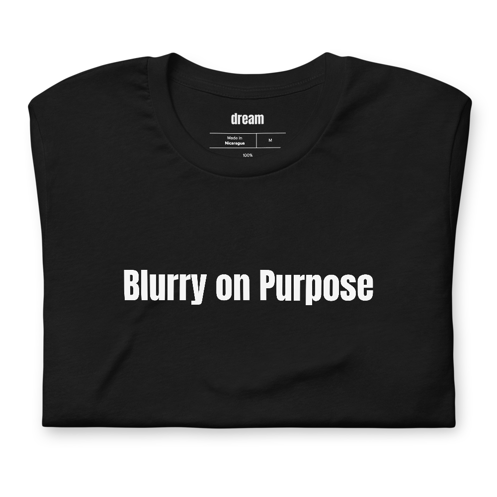 Blurry on Purpose - Digicam Revival t-shirt