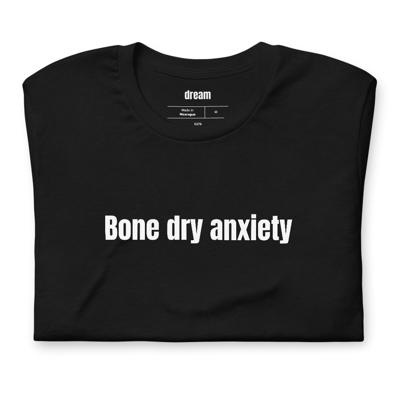 Bone dry anxiety - Pottery t-shirt