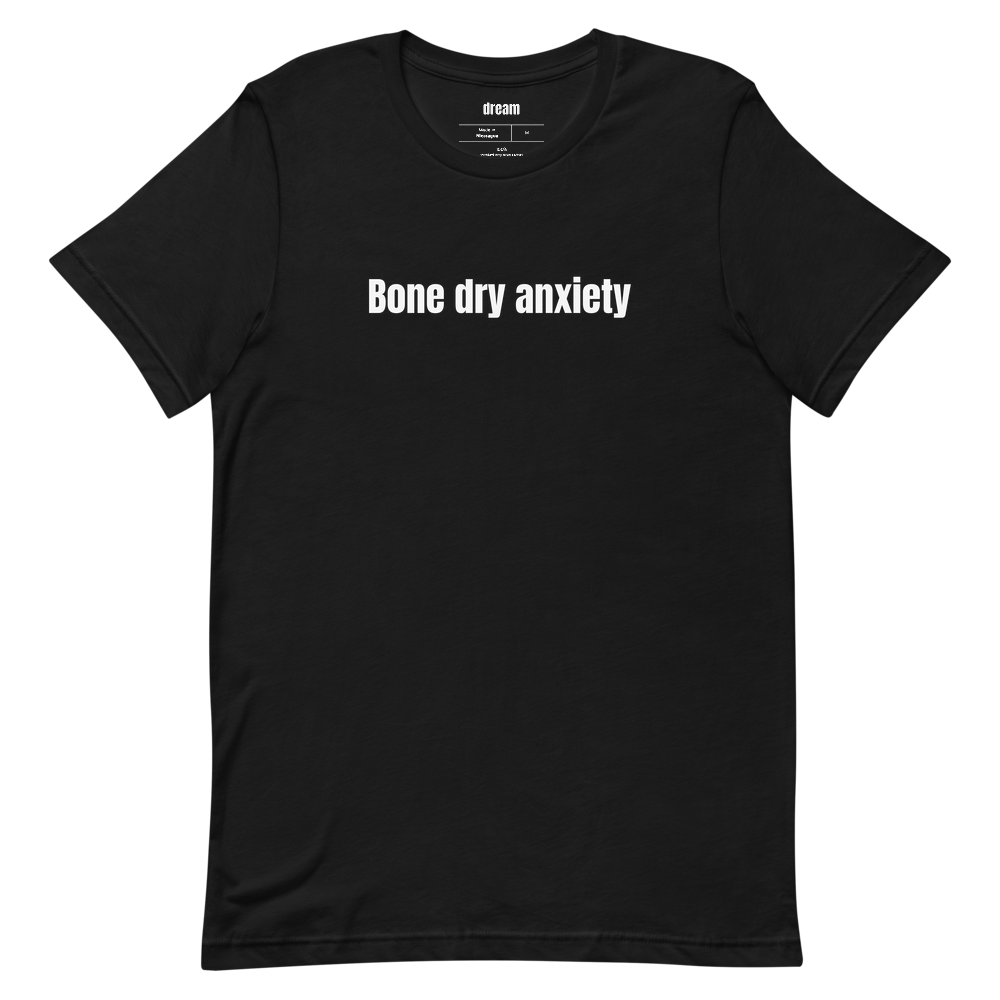Bone dry anxiety - Pottery t-shirt