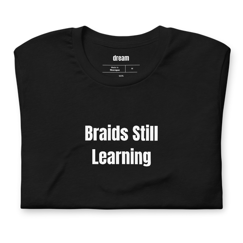 Braids Still Learning - Girl Dad t-shirt