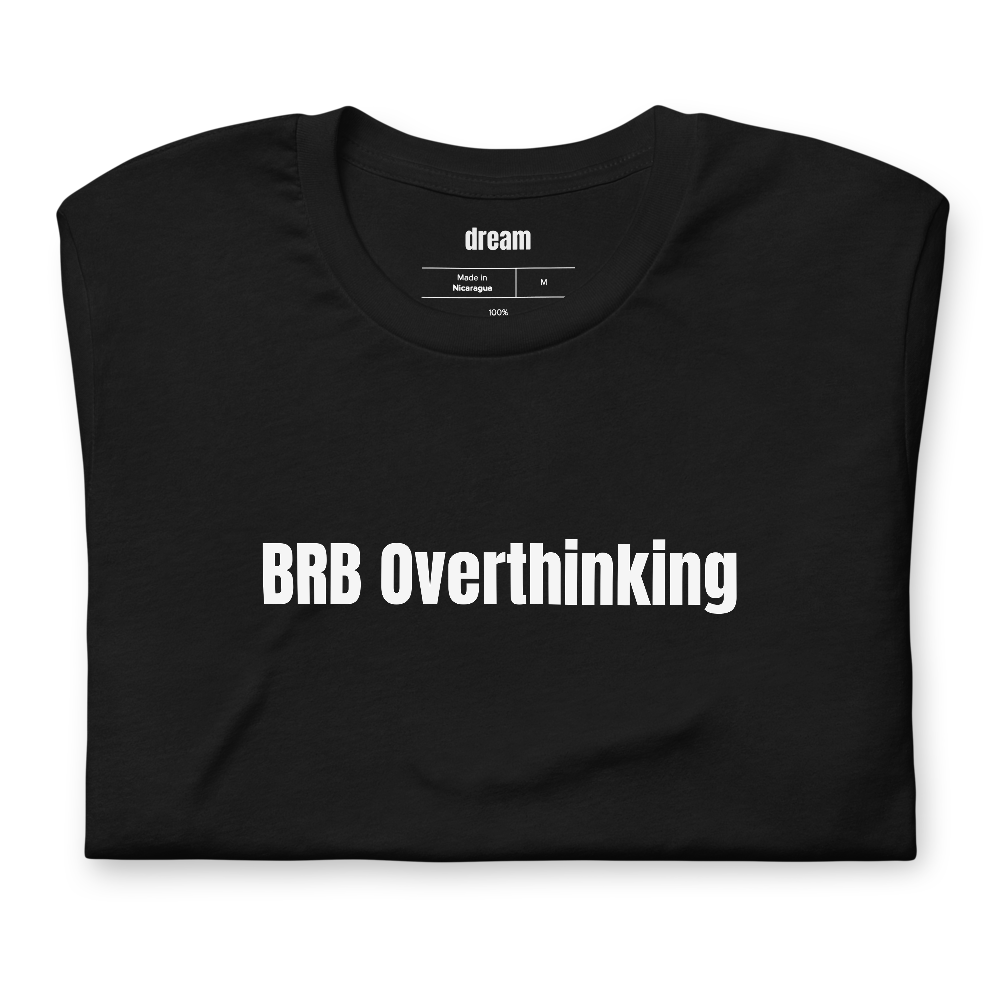 BRB Overthinking