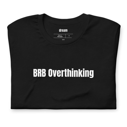 BRB Overthinking