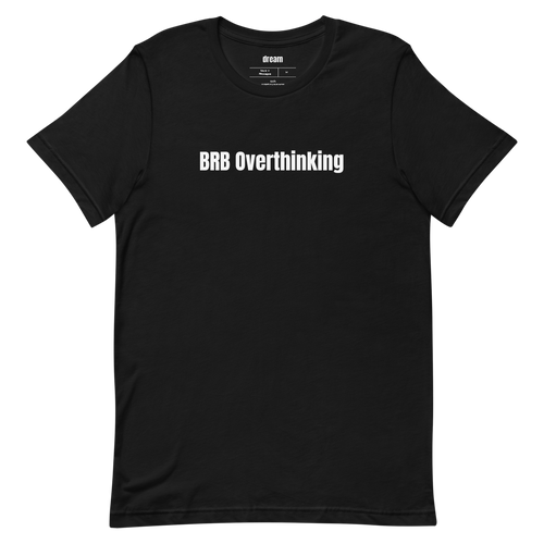 BRB Overthinking