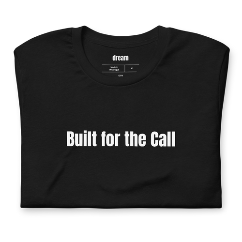 Built for the Call - Firefighter Life t-shirt
