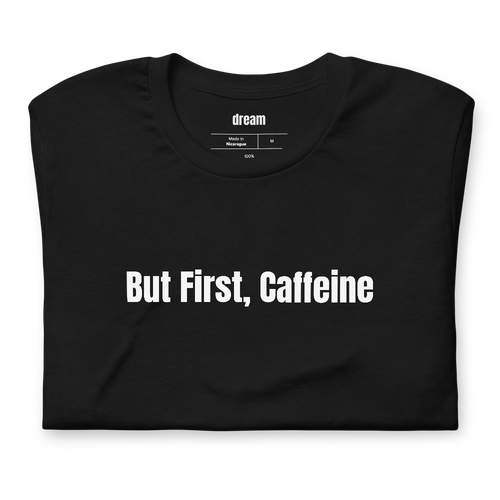 But First, Caffeine