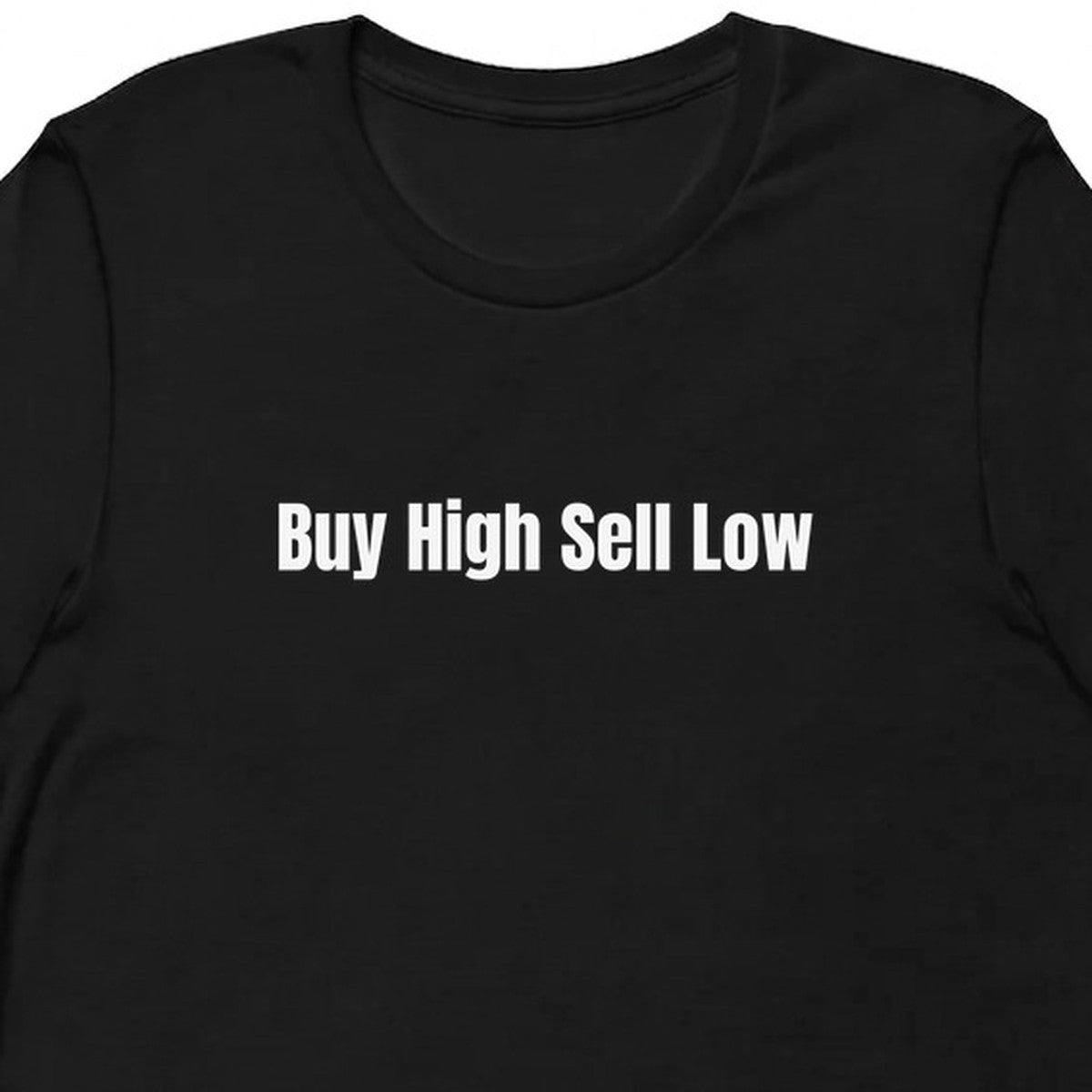 Buy High Sell Low - Crypto Degens t-shirt