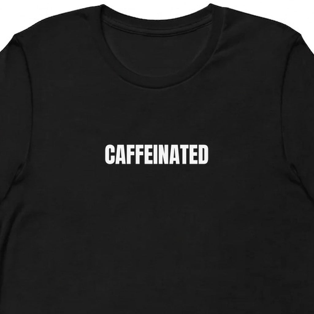 CAFFEINATED - Perpetually Caffeinated t-shirt