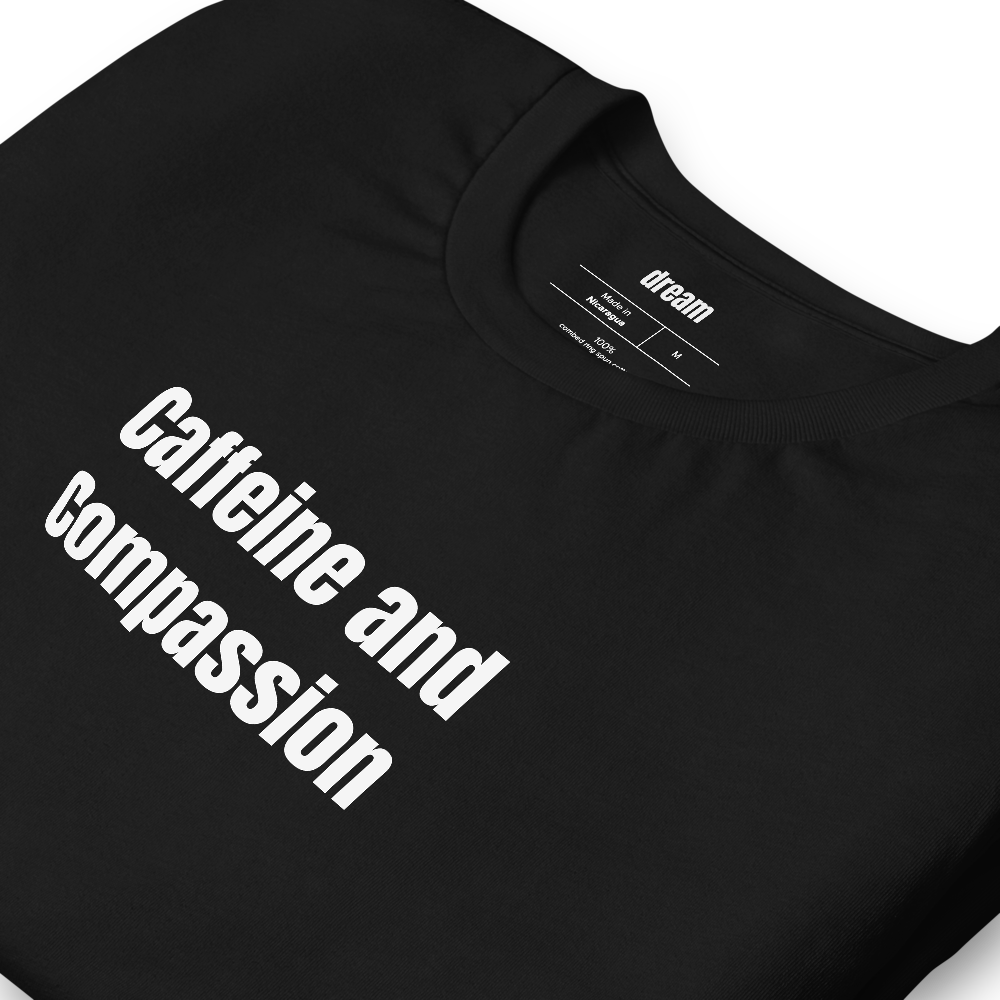 Caffeine and Compassion